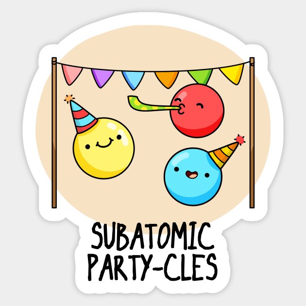 Subatomic Party-cles Physics Pun Sticker by punnybone